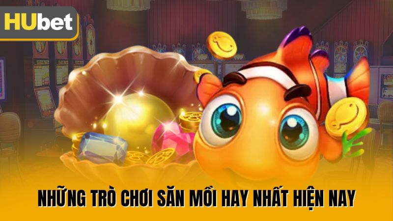 Những trò chơi săn mồi hay nhất hiện nay